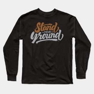 Stand Your Ground Design Long Sleeve T-Shirt